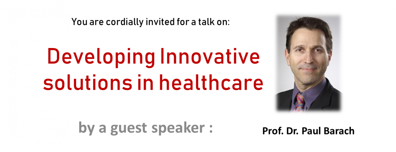 “Developing Innovative Solutions in Healthcare” talk by Prof. Dr. Paul Barach (MD, MPH)